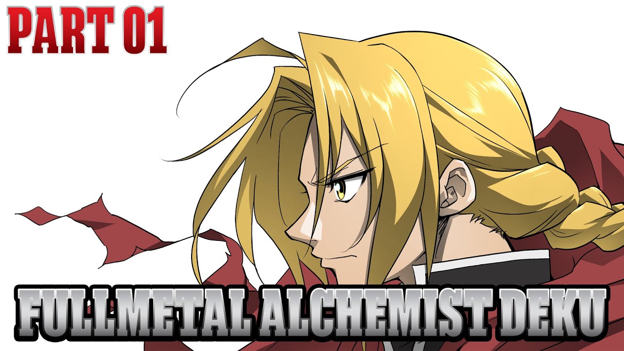 Fullmetal Alchemist Deku in a Female Hero Society Part 01 A Complex Family & A Tragedy