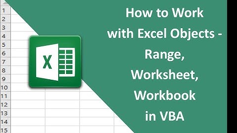 #11   How to Work with Excel Objects   Range, Worksheet, Workbook in VBA