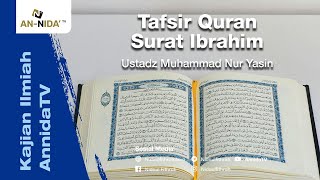 Ustadz Muhammad Nur Yasin  حفظه الله - Tafsir Al Qur'an surat Ibrahim