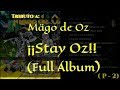 ¡¡Stay 0z!! - Mago de 0z | Full album (Parte 2)