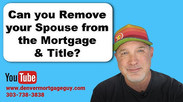 Best way to REMOVE your Spouse from the Mortgage and Title?