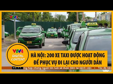 Hà Nội: 200 xe taxi được hoạt động để phục vụ đi lại cho người dân | VTV4