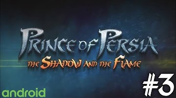 Prince of Persia : The Shadow and the Flame (Remake) - Android Playthrough - Part 3 (No-Commentary)