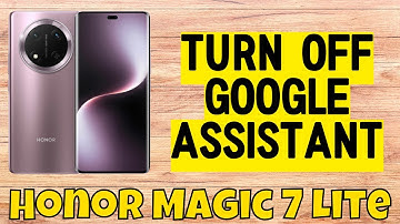 How to Turn Off Google Assistant on Honor Magic 7 Lite