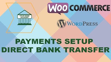 How To Setup Bank Transfer Payment in Woocommerce WordPress