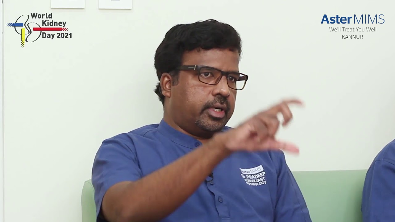 കിഡ്‌നി രോഗത്തെ കുറിച്ച് അറിയേണ്ടതെല്ലാം  | Aster MIMS Kannur | Kidney Day 2021