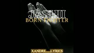 JASHII- Born Fighter(Lyrics Video)