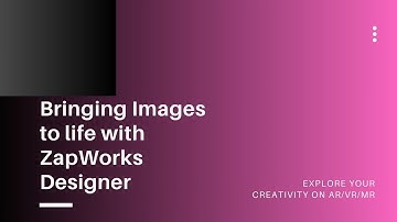 Bringing Images and Video to life with ZapWorks Designer/WebAR