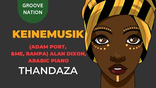 Keinemusik (Adam Port, &ME, Rampa), Alan Dixon - Thandaza feat. Arabic Piano Resimi