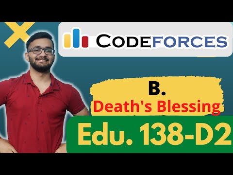 B. Death's Blessing | Educational Codeforces Round 138  | Div. 2 | Division 2 | Hindi