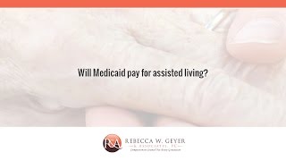 Will Medicaid pay for assisted living?
