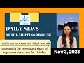 Daily News By The Shipping Tribune -  Nov 3rd, 2023