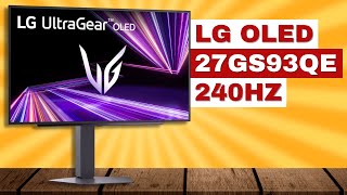 LG ‎27GS93QE Ultragear OLED Gaming Monitor: Don't buy until you watch this! (240Hz | 0.03ms | 1440p)