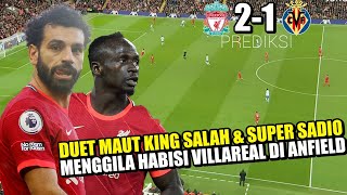 DRAMATIS❗Magic Duo Mosalah & Mane Bawa Liverpool Menang Vs Villareal🔥Prediksi LineUp-Goals📝