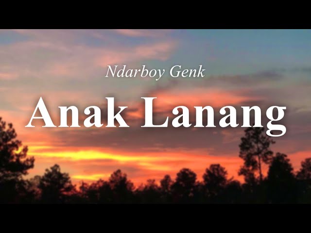 NDARBOY GENK - ANAK LANANG (LIRIK) class=