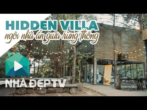 Video HIDDEN VILLA - NGÔI NHÀ ẨN GIỮA RỪNG THÔNG | NHÀ TÔI #8 - youtube