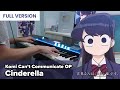 [FULL] Komi Can't Communicate OP 「Cinderella」 Piano Cover / Cidergirl