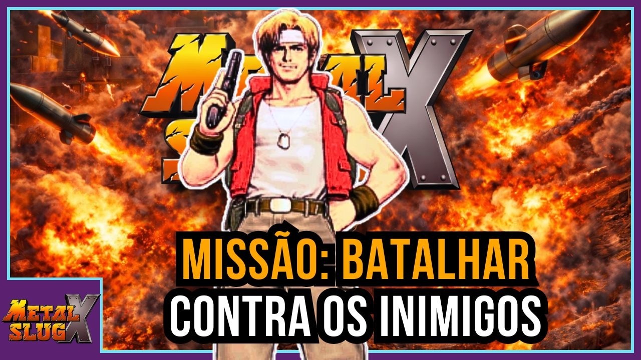 MISSÃO: BATALHAR CONTRA OS INIMIGOS | METAL SLUG X