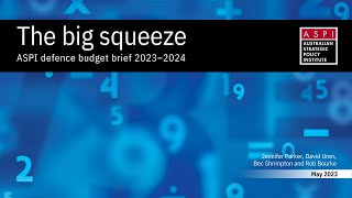 Explainer: The big squeeze - ASPI Defence budget brief 2023-2024