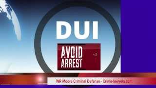 WR Moore Criminal Defense: Avoid Arrest for DUI
