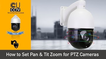 CCTV Installation Tips & Tricks - How to Set Pan & Tit Zoom for PTZ Cameras - [CUCCTV]