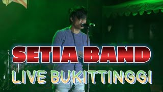Setia Band - biarkan jatuh cinta medley rasa yang tertinggal (Live Bukittinggi)