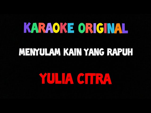Karaoke menyulam kain yang rapuh yulia citra original video lirik dangdut class=