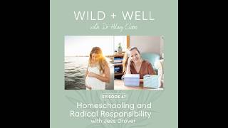 Homeschooling and Taking Radical Responsibility for our Families with Jess Drover