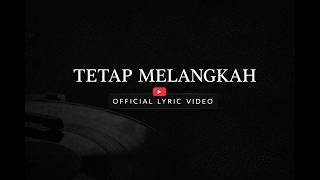 Download Lagu Tetap Melangkah | Official Lyric Video MP3