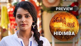 Hidimba - Kahi Suni Episode 5 - Preview