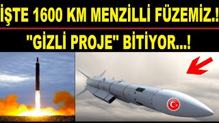 İşte 1600 Km Menzi̇lli̇ Füzemi̇z... Gi̇zli̇ Proje Bi̇ti̇yor.