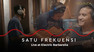 Govinda - Satu Frekuensi Live Accoustic From Electric Barbarella Studios