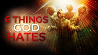Six Biblical WARNINGS You Need To Know | God Hates These Things