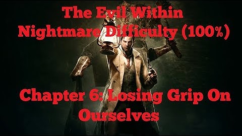 [PC | 1080p] The Evil Within 1 (Nightmare Difficulty | 100%) - Chapter 6: Losing Grip On Ourselves