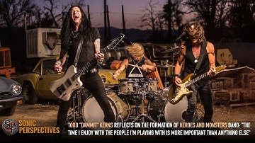 TODD KERNS Talks "Heroes and Monsters" Band: "The Time I Enjoy with Those I’m Playing with Is Key"