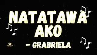 NATATAWA AKO - GABRIELA (KARAOKE VERSION)