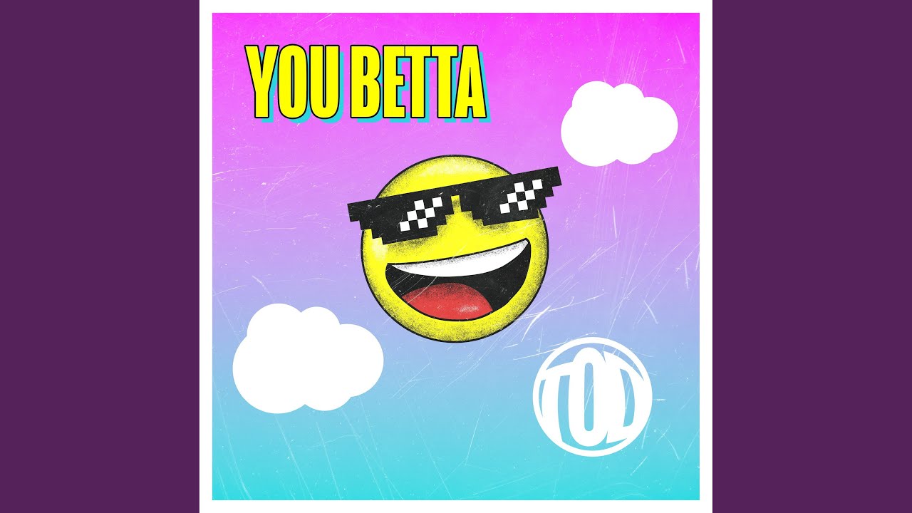 You Betta
