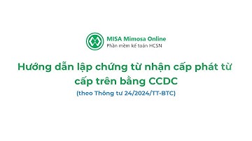 Hướng dẫn lập chứng từ nhận cấp phát từ cấp trên bằng CCDC | MISA Mimosa Online