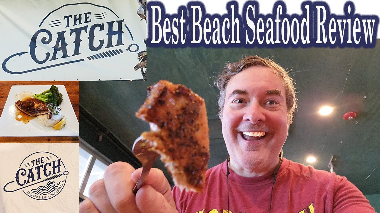Best Beach Seafood Review Guide at The Catch in Gulf Shores, Alabama