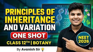 PRINCIPLE OF INHERITANCE AND VARIATION CLASS 12 PODCAST | NEET 2026 BOTANY PODCAST | BY AVANISH SIR