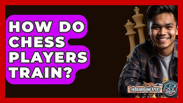How Do Chess Players Train? - The Board Game Xpert