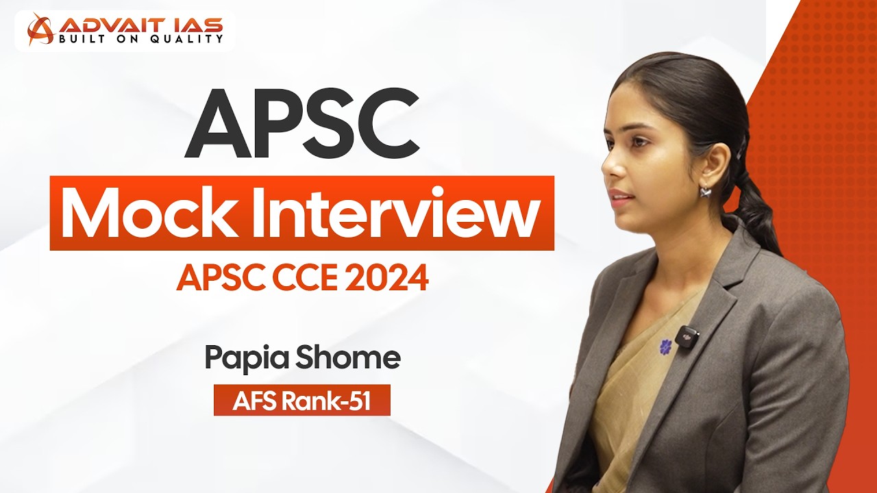 APSC Mock Interview | Papia Shome | AFS Rank-51 | APSC CCE 2024 ...
