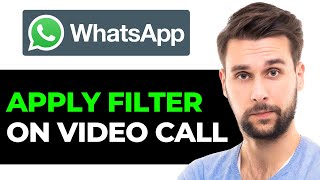 How To Apply Filter On Whatsapp Video Call (2024) - QUICK GUIDE