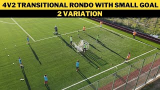 4v2 Transitional Rondo With Small Goal | 2 Variation | Football/Soccer Drill