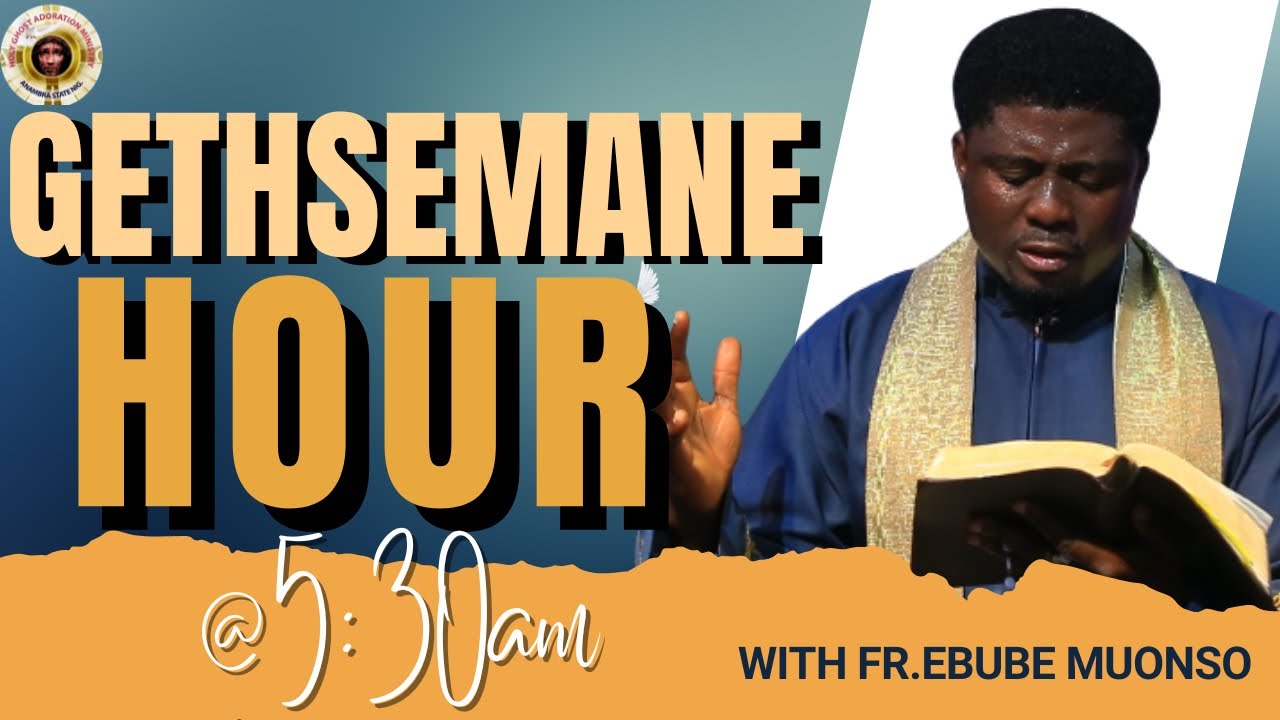 GOD GIVE ME A NEW NAME - GETHSEMANE HOUR WITH FADA EBUBE MUONSO  27TH JULY 2025