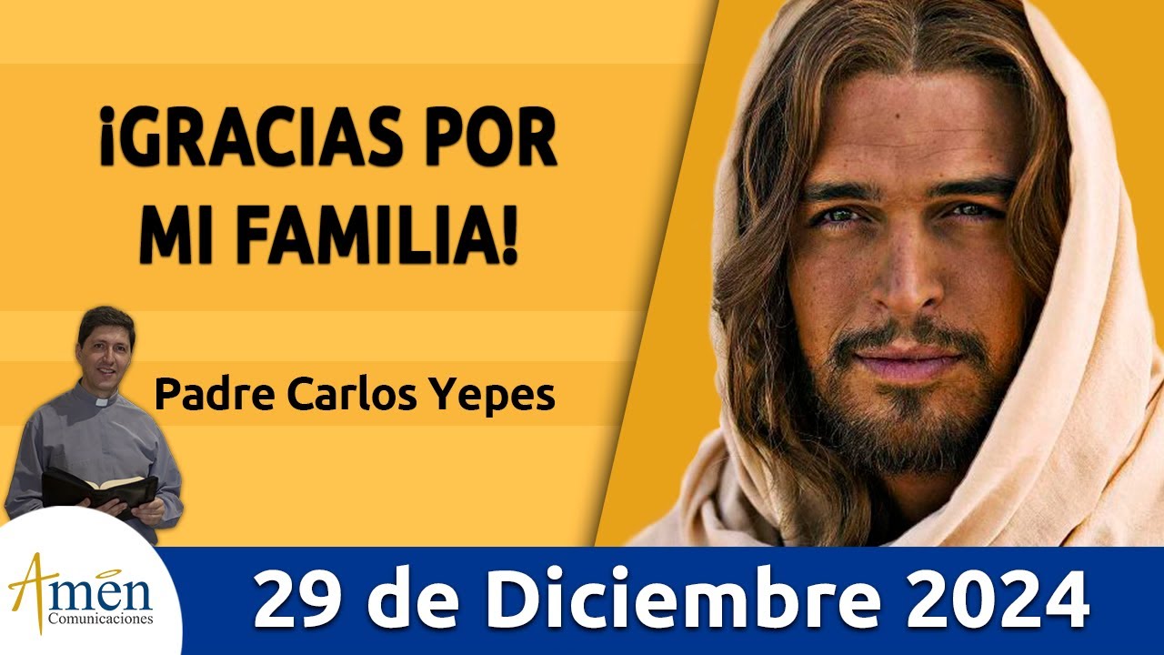 Evangelio De Hoy Domingo 29 de Diciembre 2024 #PadreCarlosYepes l San ...
