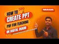 How to Create PPT or PDF Content for Digital Board @pysolutions666