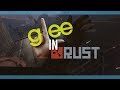 RUST STORY 4ㆍWhen GLEE Meets RUST