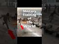 Military Training Of The World 