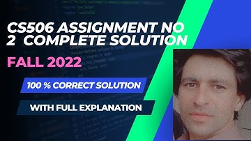 CS506 Assignment  2 Solution Fall 2022 | CS506 Assignment No 2 Solution 2023 | Instructor Irfan Khan